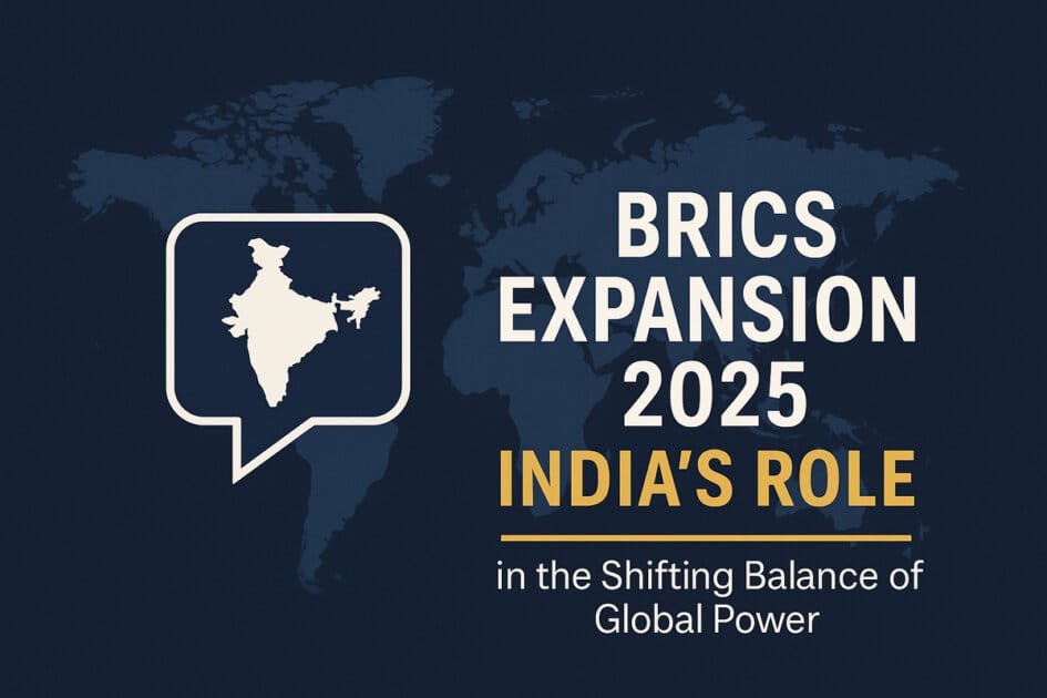 India's Strategic Role in BRICS Expansion 2025 and Global Power Shift